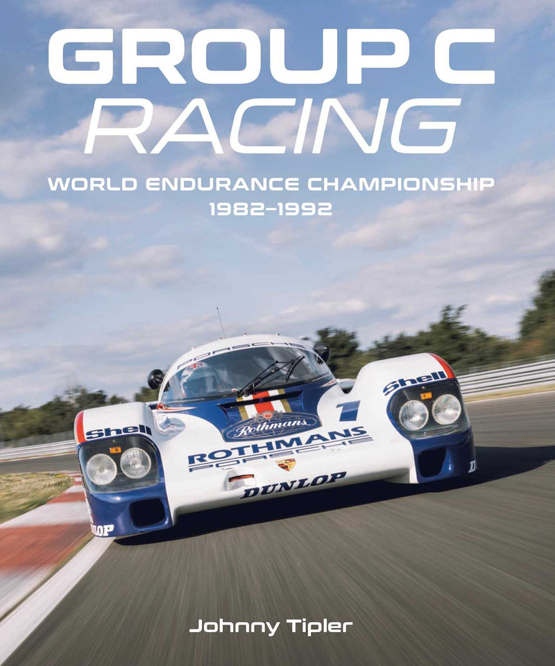 Group C Racing: World Endurance Championship, 1982–1992 book cover by Johnny Tipler