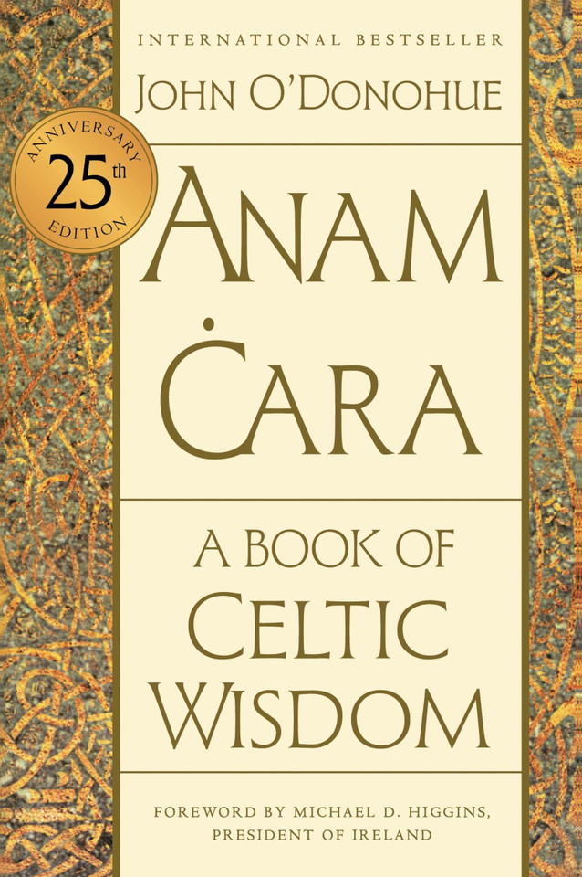 Anam Cara [Twenty-fifth Anniversary Edition]: A Book of Celtic Wisdom book cover by John O'Donohue
