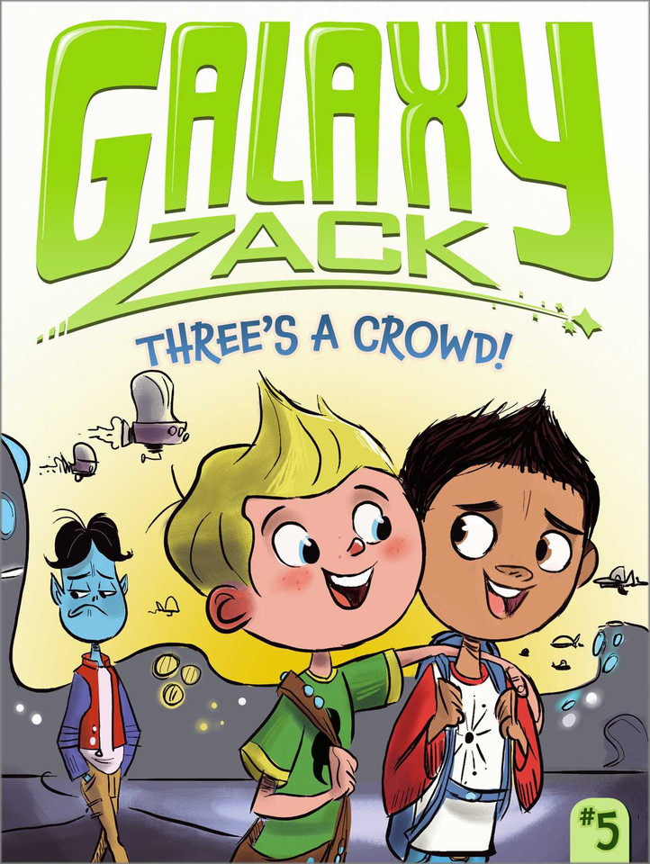 Three's a Crowd! (Galaxy Zack) book cover by Ray O'Ryan