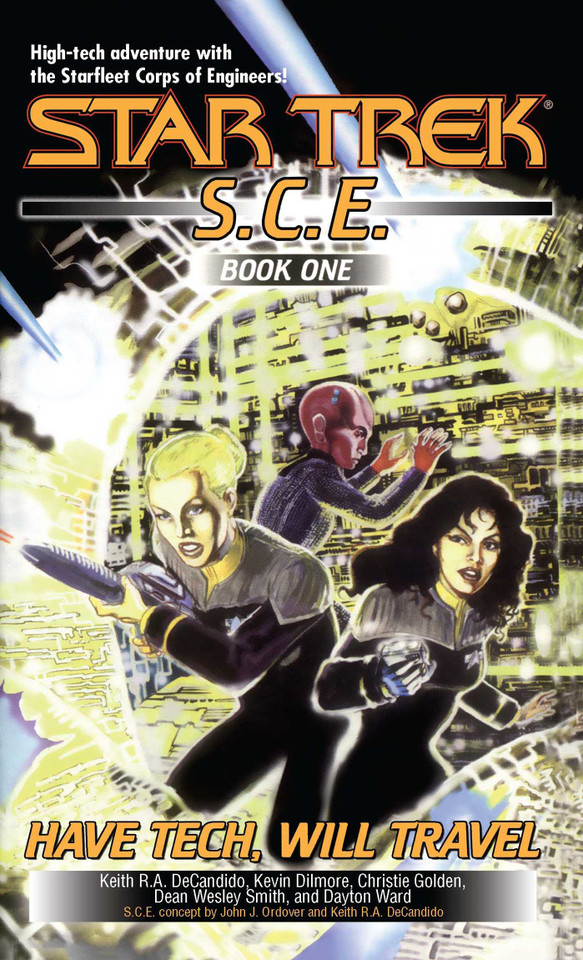 Have Tech Will Travel: SCE Omnibus (Star Trek: Starfleet Corps of Engineers) book cover by Keith R. A. Decandido, Kevin Dilmore, Christie Golden, Dean Wesley Smith, Dayton Ward