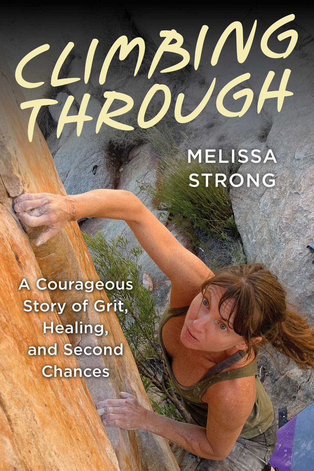 Climbing Through: A Courageous Story of Grit, Healing, and Second Chances book cover by Melissa Strong