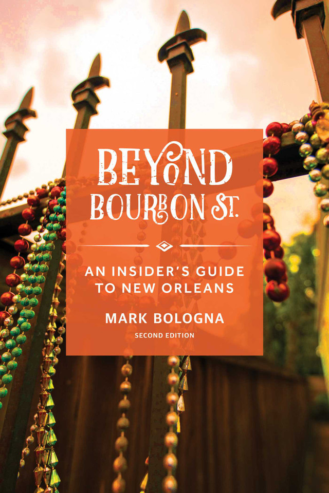 Beyond Bourbon St.: An Insider's Guide to New Orleans book cover by Mark Bologna