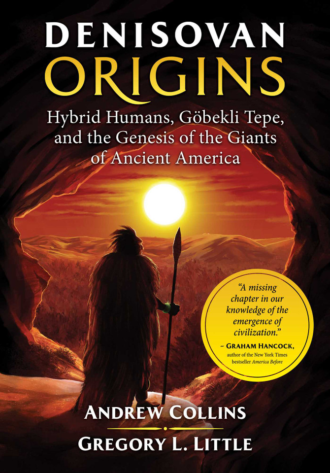 Denisovan Origins: Hybrid Humans, Göbekli Tepe, and the Genesis of the Giants of Ancient America book cover by Andrew Collins, Gregory L. Little