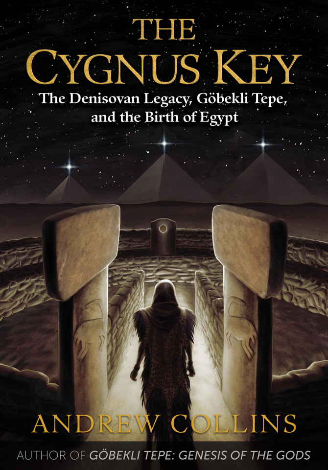 The Cygnus Key: The Denisovan Legacy, Göbekli Tepe, and the Birth of Egypt book cover by Andrew Collins