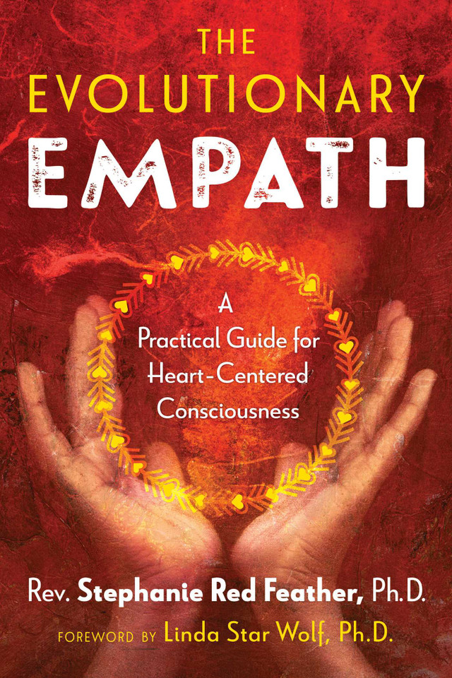 The Evolutionary Empath: A Practical Guide for Heart-Centered Consciousness book cover by Rev. Stephanie Red Feather