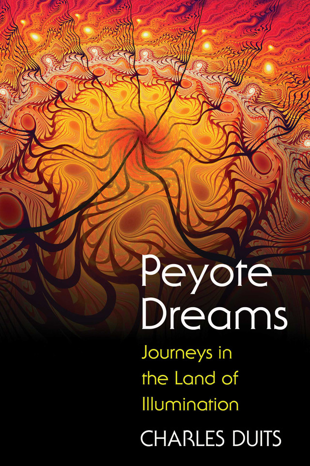 Peyote Dreams: Journeys in the Land of Illumination book cover by Charles Duits
