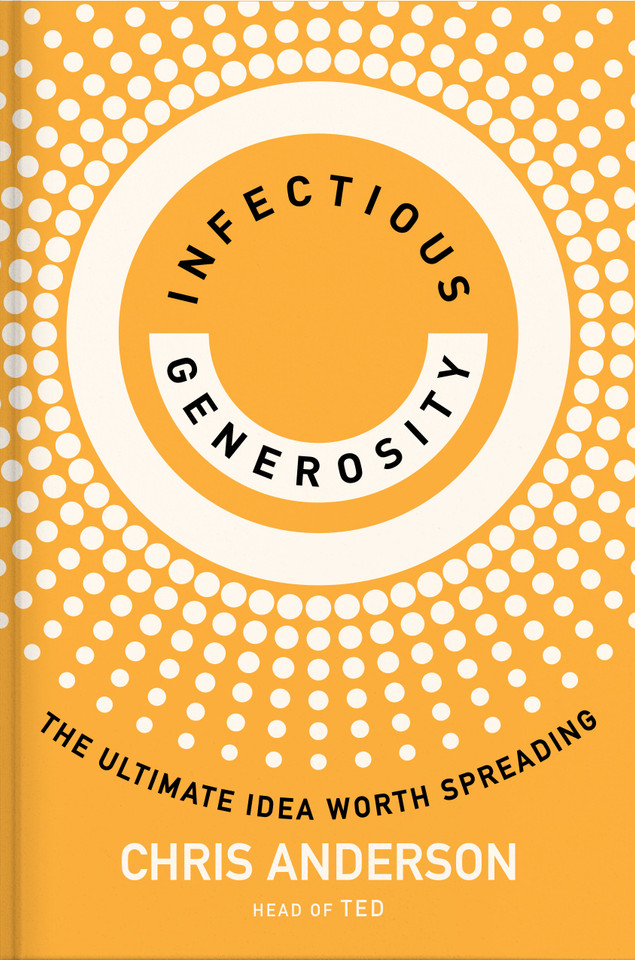 Infectious Generosity: The Ultimate Idea Worth Spreading book cover by Chris Anderson
