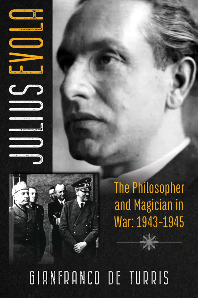 Julius Evola: The Philosopher and Magician in War: 1943-1945 book cover by Gianfranco de Turris