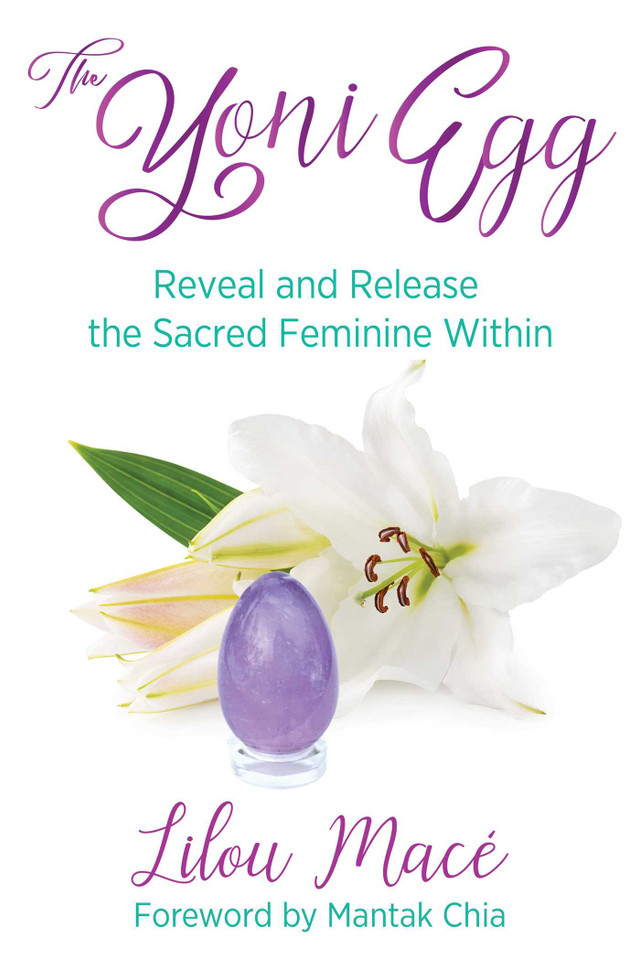 The Yoni Egg: Reveal and Release the Sacred Feminine Within book cover by Lilou Macé
