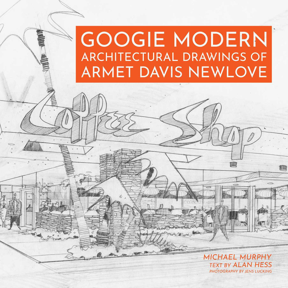 Googie Modern: Architectural Drawings of Armet Davis Newlove book cover by Michael Murphy