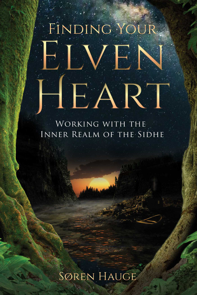 Finding Your ElvenHeart: Working with the Inner Realm of the Sidhe book cover by Søren Hauge