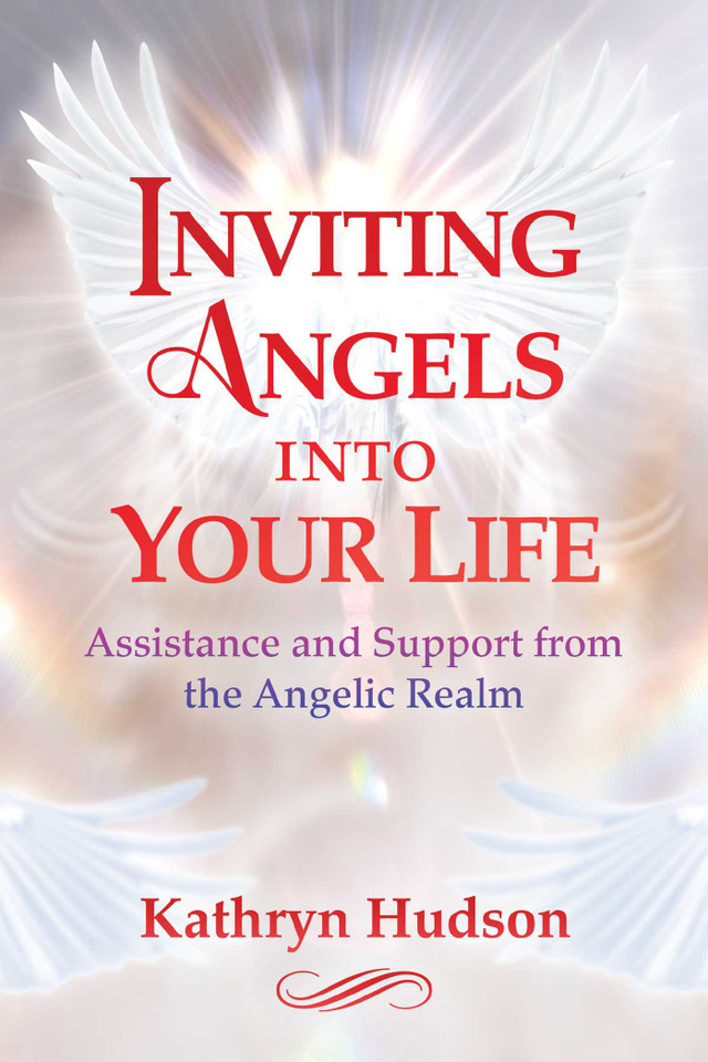 Inviting Angels into Your Life: Assistance and Support from the Angelic Realm book cover by Kathryn Hudson