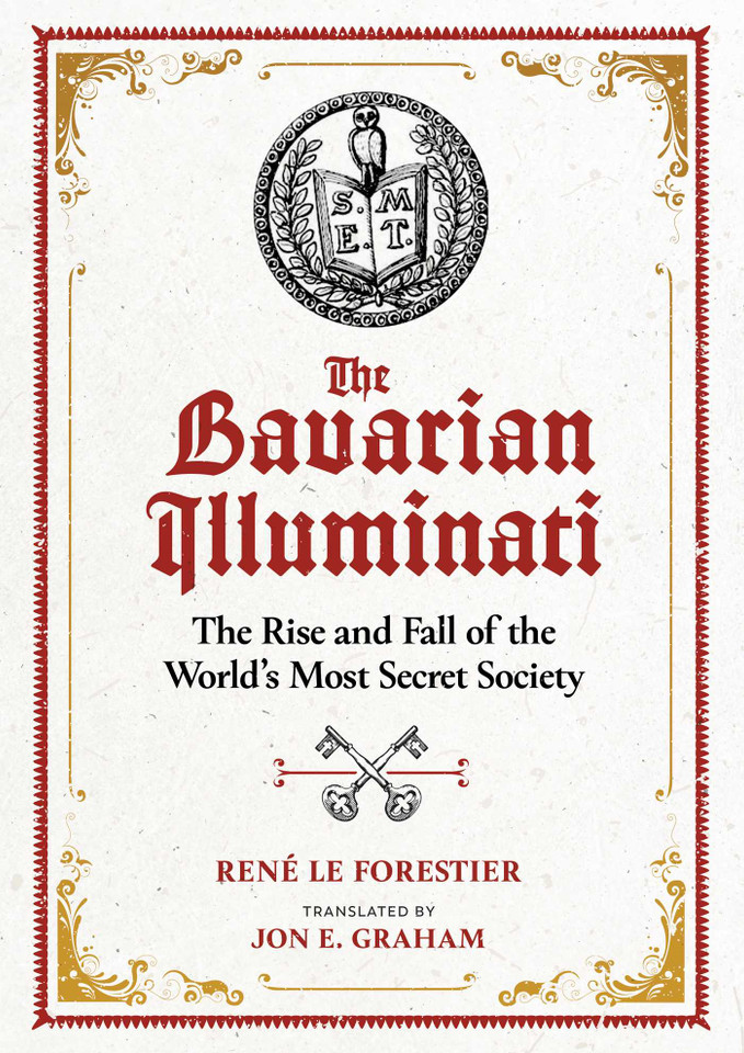 The Bavarian Illuminati: The Rise and Fall of the World's Most Secret Society book cover by René Le Forestier
