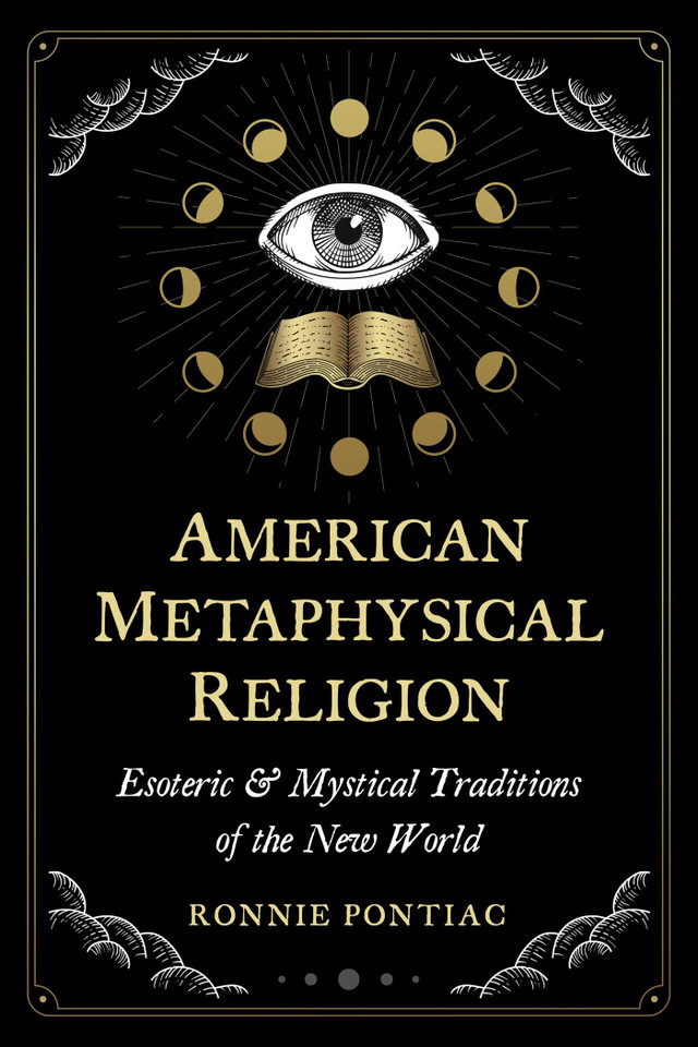 American Metaphysical Religion: Esoteric and Mystical Traditions of the New World book cover by Ronnie Pontiac