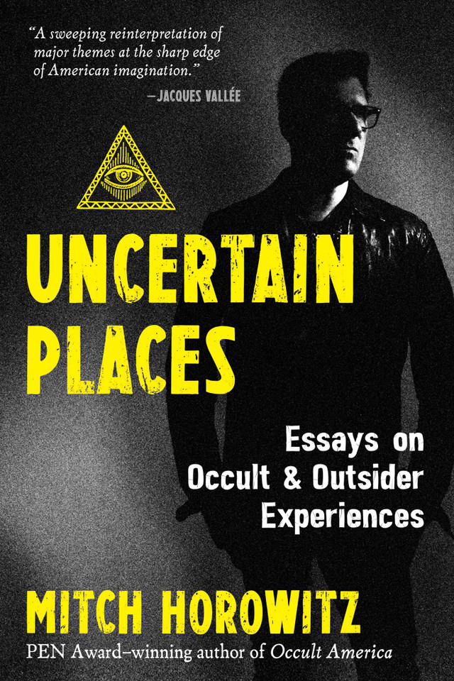 Uncertain Places: Essays on Occult and Outsider Experiences book cover by Mitch Horowitz