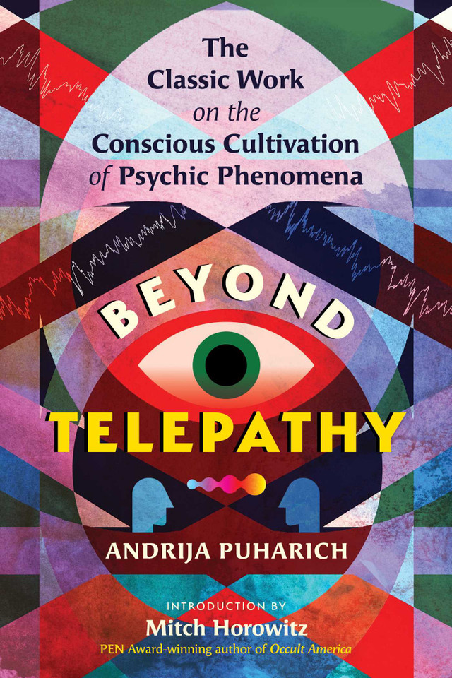 Beyond Telepathy: The Classic Work on the Conscious Cultivation of Psychic Phenomena book cover by Andrija Puharich