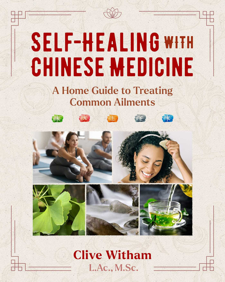 Self-Healing with Chinese Medicine: A Home Guide to Treating Common Ailments book cover by Clive Witham