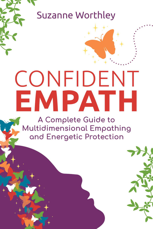 Confident Empath: A Complete Guide to Multidimensional Empathing and Energetic Protection book cover by Suzanne Worthley