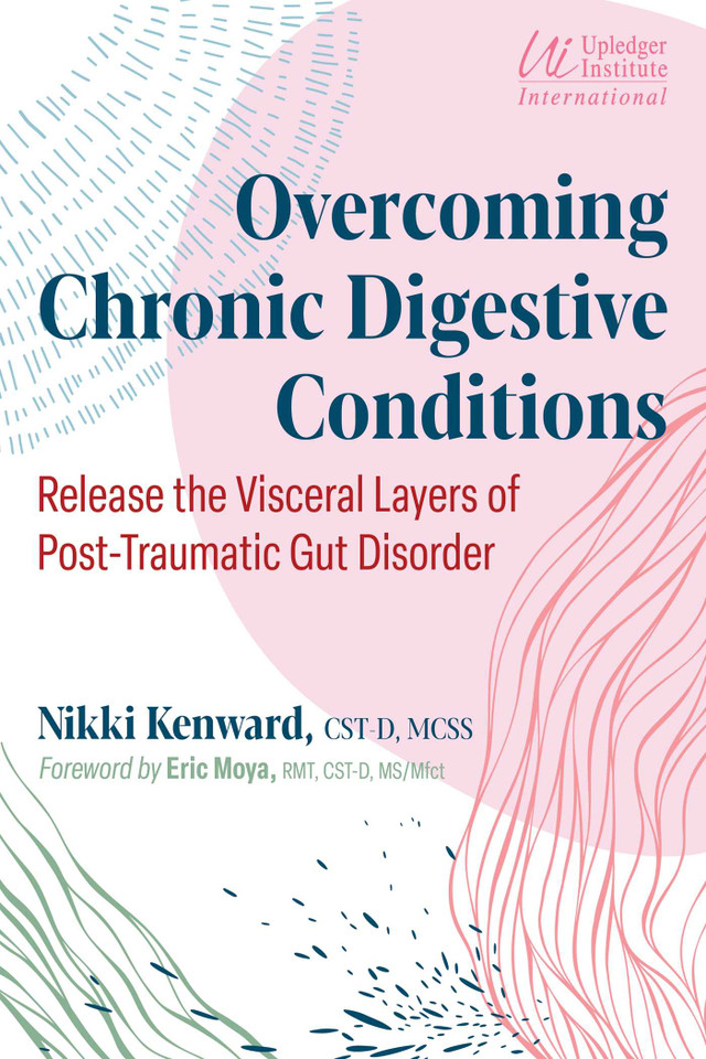Overcoming Chronic Digestive Conditions: Release the Visceral Layers of Post-Traumatic Gut Disorder book cover by Nikki Kenward