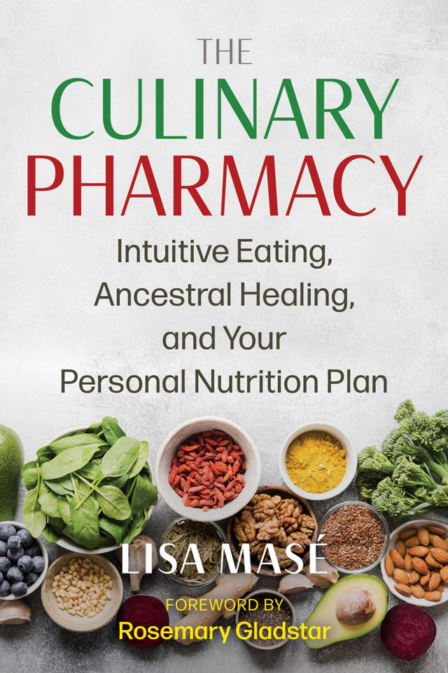 The Culinary Pharmacy: Intuitive Eating, Ancestral Healing, and Your Personal Nutrition Plan book cover by Lisa Masé