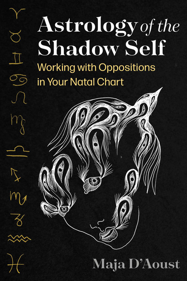 Astrology of the Shadow Self: Working with Oppositions in Your Natal Chart book cover by Maja D'Aoust