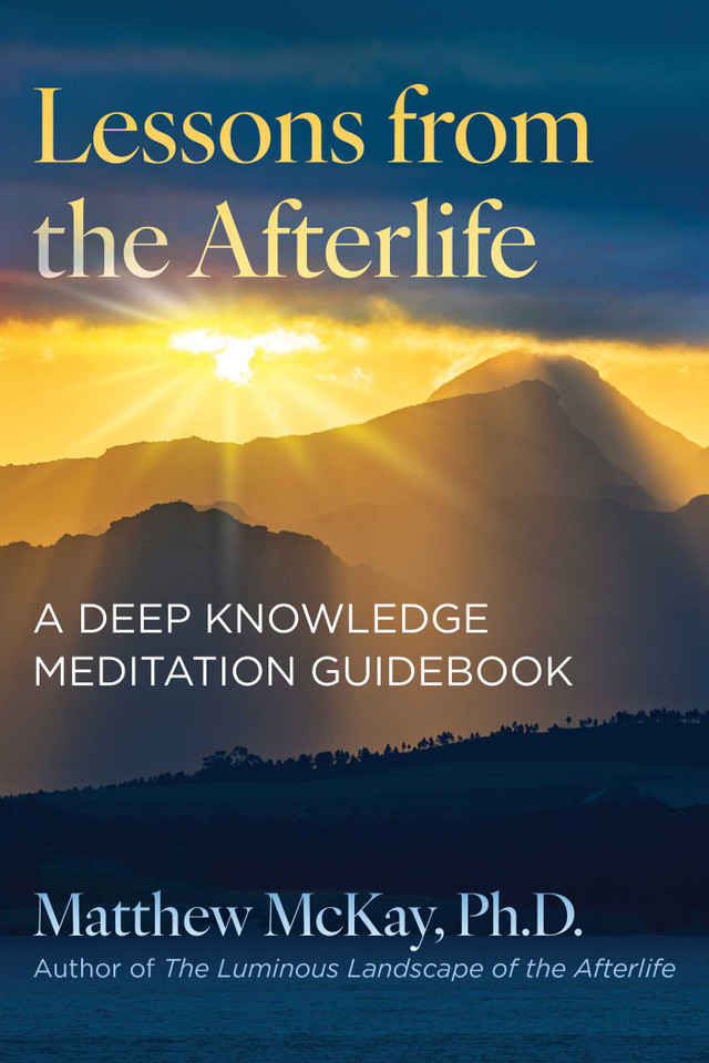 Lessons from the Afterlife: A Deep Knowledge Meditation Guidebook book cover by Matthew McKay