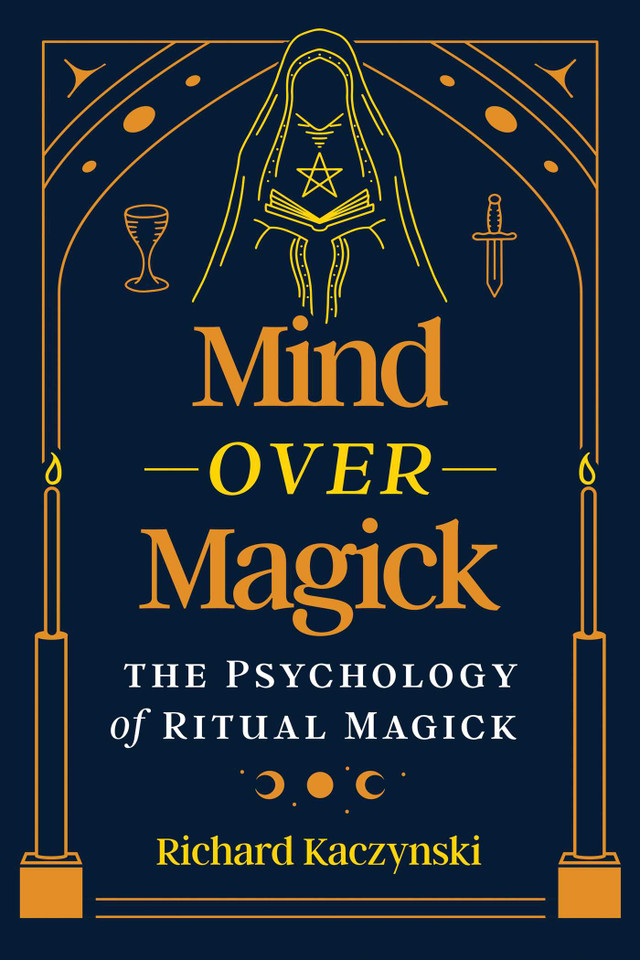 Mind over Magick: The Psychology of Ritual Magick book cover by Richard Kaczynski