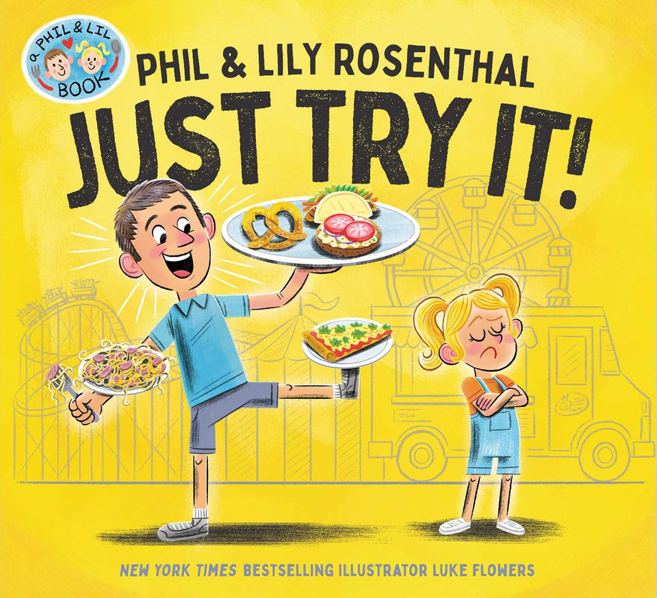 Just Try It! (A Phil & Lil Book) book cover by Phil Rosenthal, Lily Rosenthal