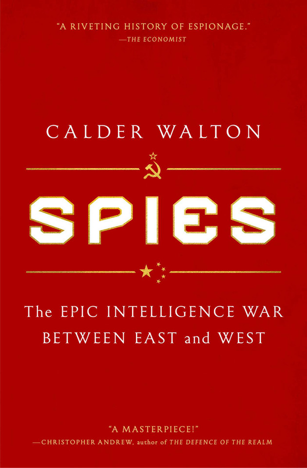 Spies: The Epic Intelligence War Between East and West book cover by Calder Walton