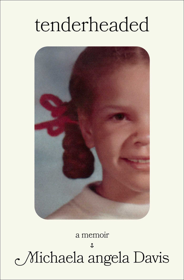 Tenderheaded: A Memoir book cover by Michaela Angela Davis