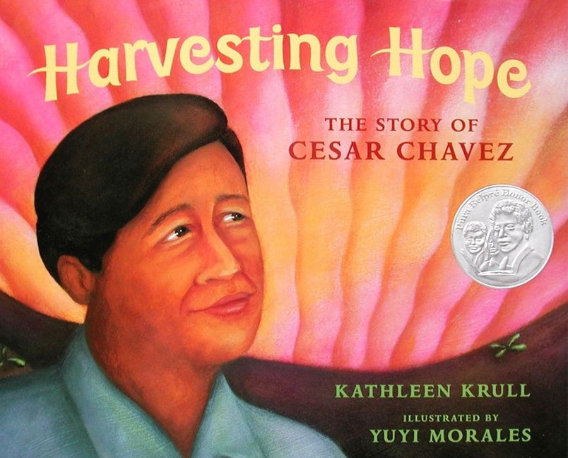 Harvesting Hope: The Story of Cesar Chavez book cover by Kathleen Krull