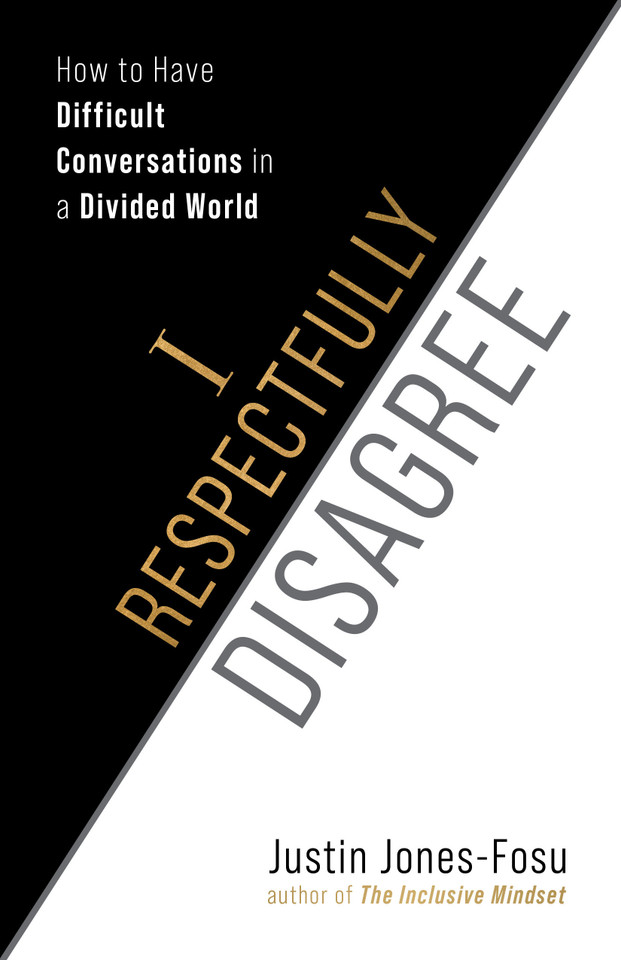 I Respectfully Disagree: How to Have Difficult Conversations in a Divided World book cover by Justin Jones-Fosu