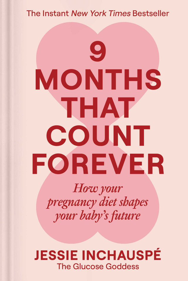 9 Months That Count Forever: How Your Pregnancy Diet Shapes Your Baby's Future book cover by Jessie Inchauspe