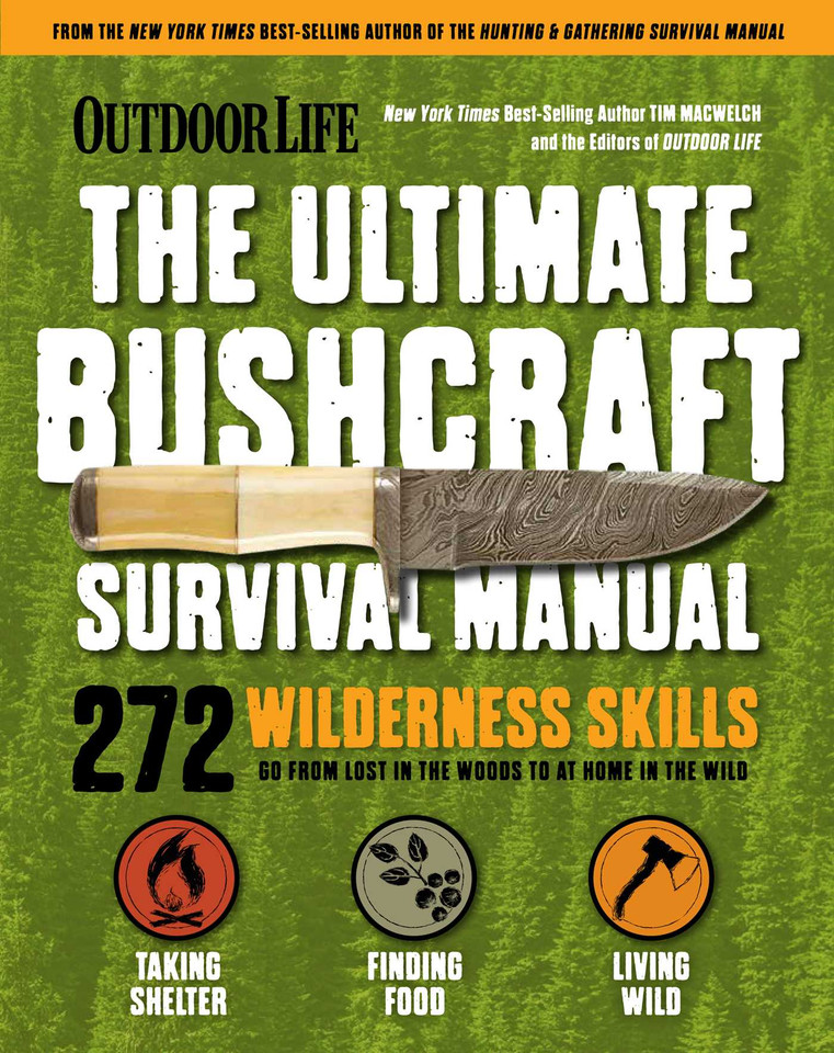 Outdoor Life: Ultimate Bushcraft Survival Manual: 272 Wilderness Skills | Survival Handbook | Gifts For Outdoorsman book cover by Tim MacWelch