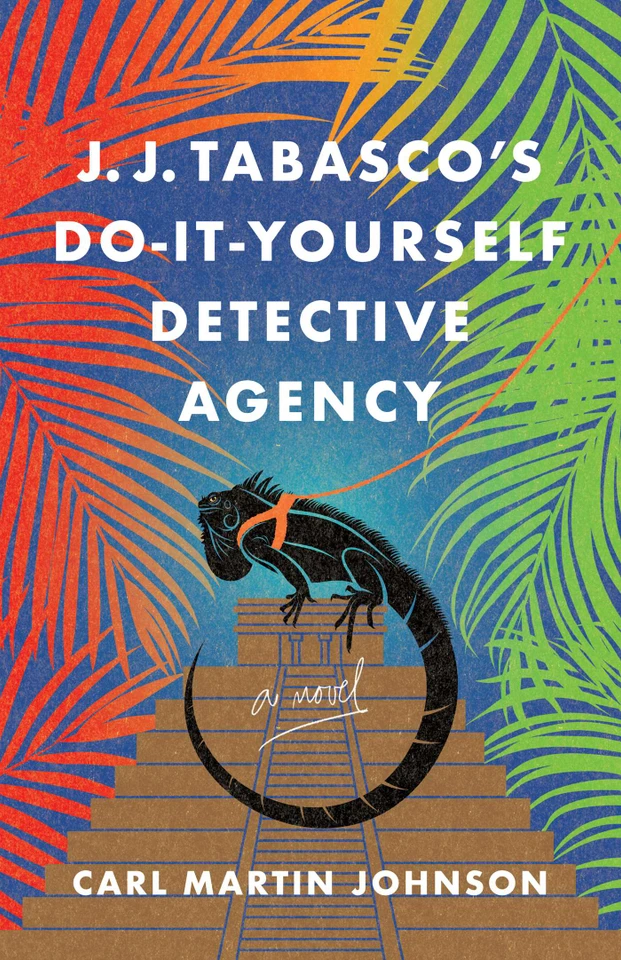 J. J. Tabasco's Do-It-Yourself Detective Agency: A Novel book cover by Carl Martin Johnson