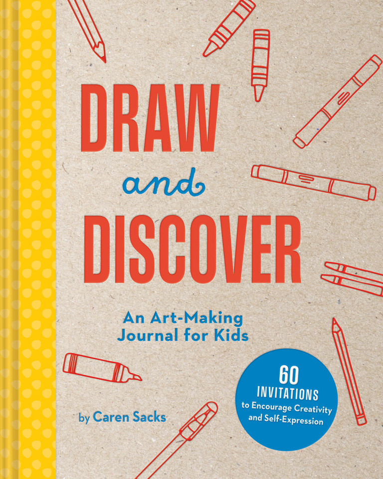 Draw and Discover: An Art-Making Journal for Kids (Art-Making Journals) book cover by Caren Sacks