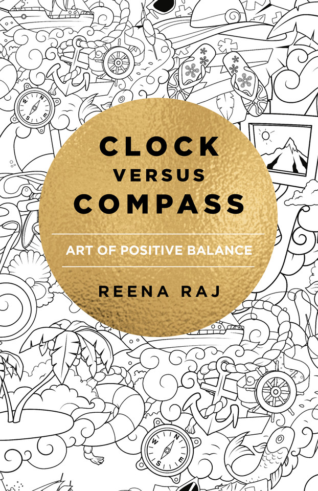 Clock Versus Compass: Art of Positive Balance book cover by Reena Raj