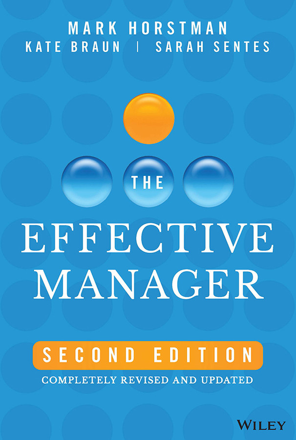 The Effective Manager: Completely Revised and Updated book cover by Mark Horstman, Kate Braun, Sarah Sentes