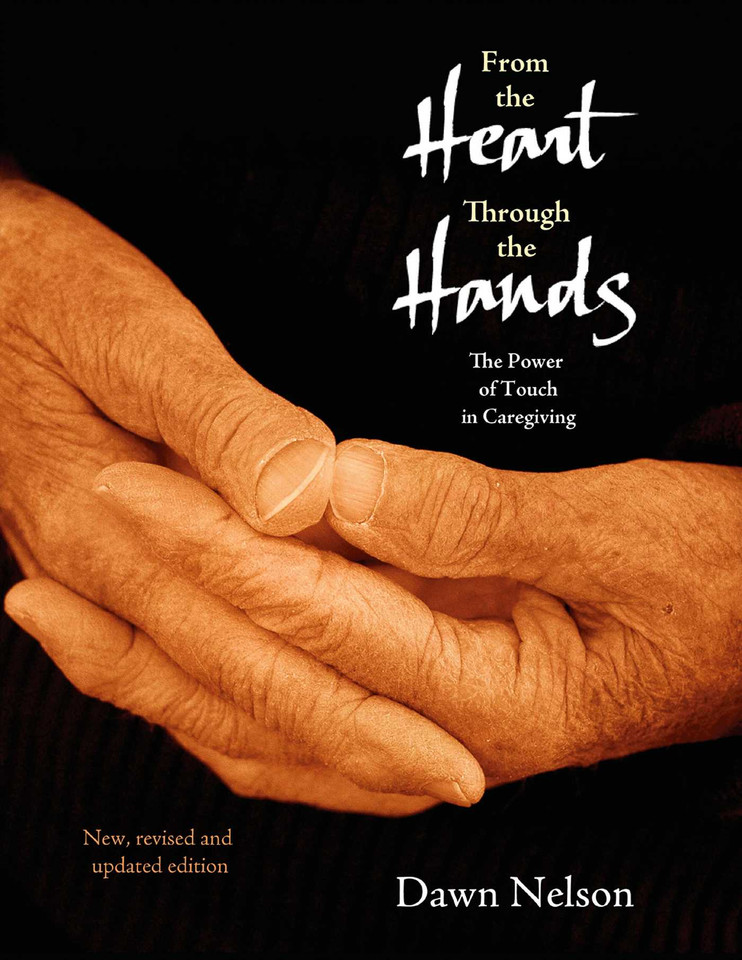From the Heart Through the Hands: The Power of Touch in Caregiving book cover by Dawn Nelson