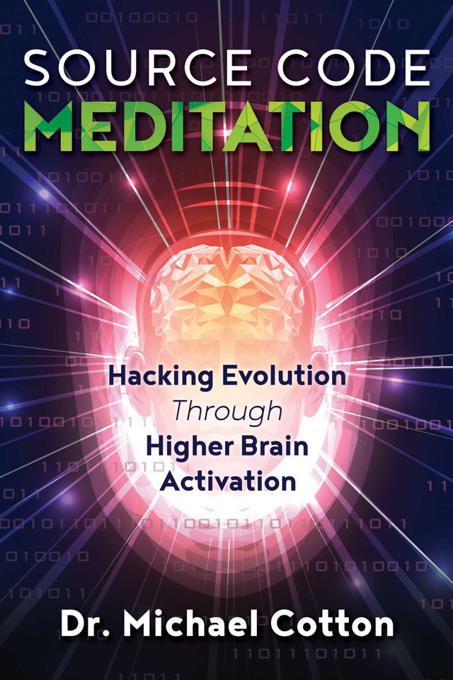 Source Code Meditation: Hacking Evolution through Higher Brain Activation book cover by Michael Cotton