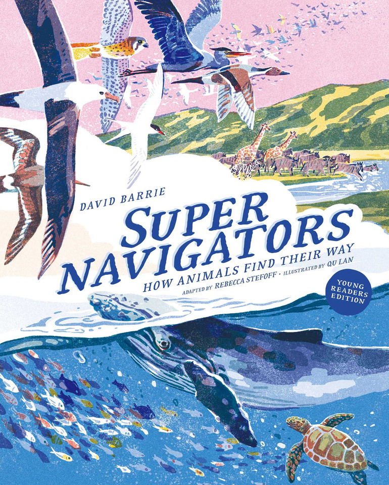 Supernavigators: How Animals Find Their Way (Illustrated Young Readers Edition) book cover by David Barrie