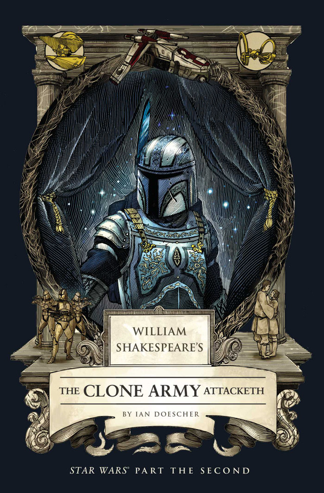 William Shakespeare's The Clone Army Attacketh: Star Wars Part the Second book cover by Ian  Doescher
