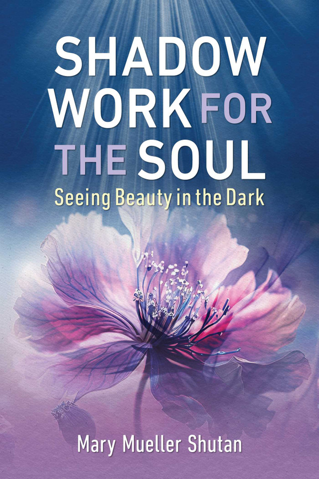 Shadow Work for the Soul: Seeing Beauty in the Dark book cover by Mary Mueller Shutan
