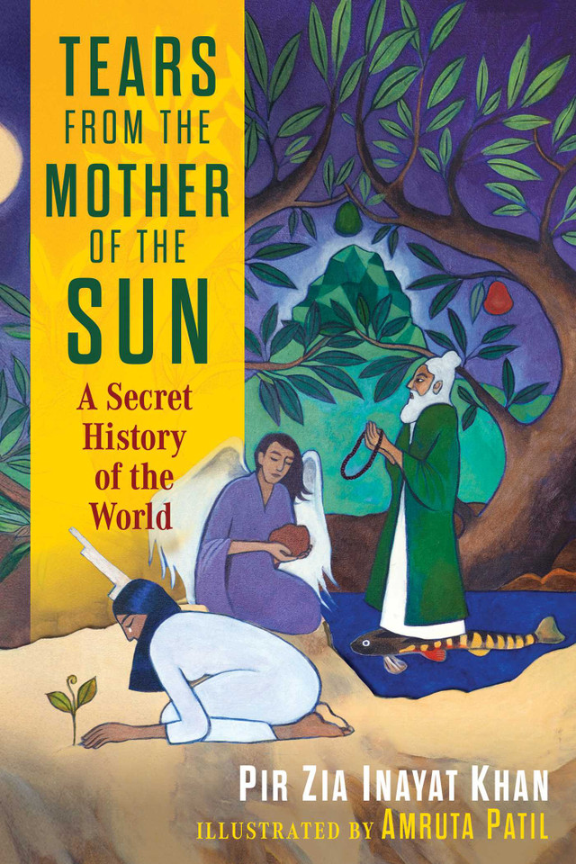 Tears from the Mother of the Sun: A Secret History of the World book cover by Pir Zia Inayat Khan