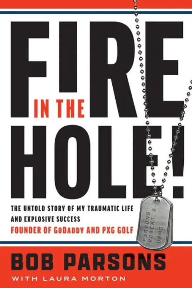 Fire in the Hole!: The Untold Story of My Traumatic Life and Explosive Success Fire in the Hole!: The Untold Story of My Traumatic Life and Explosive Success