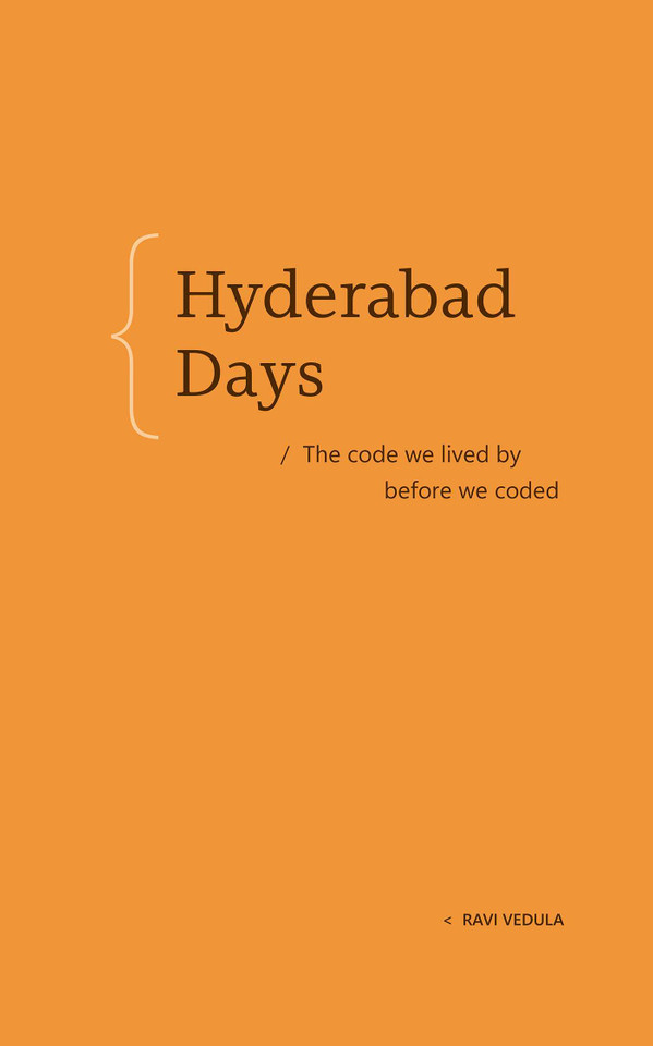Hyderabad Days: The code we lived by before we coded book cover by Ravi Vedula