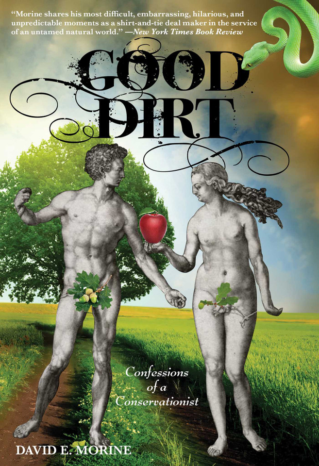 Good Dirt: Confessions Of A Conservationist book cover by David E. Morine, Paul Flint