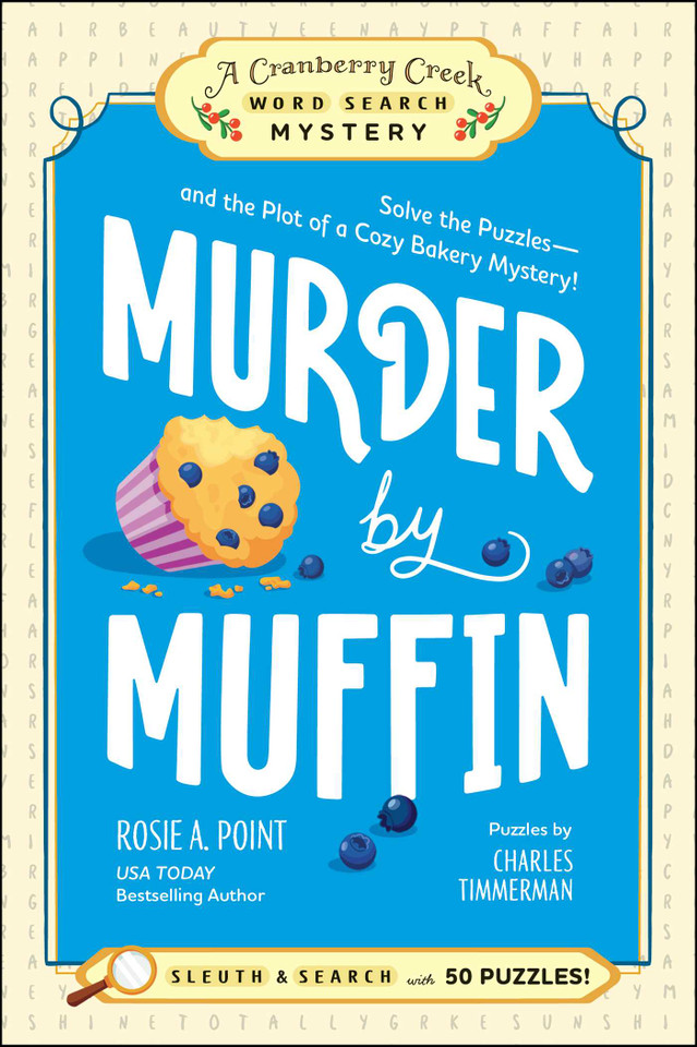Murder by Muffin: Book 2: Solve the Puzzles—and the Plot of a Cozy Bakery Mystery! (A Cranberry Creek Word Search Mystery) book cover by Rosie A. Point