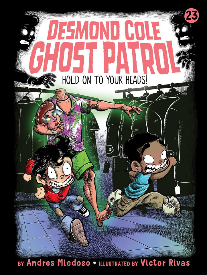 Hold on to Your Heads! (Desmond Cole Ghost Patrol) book cover by Andres Miedoso