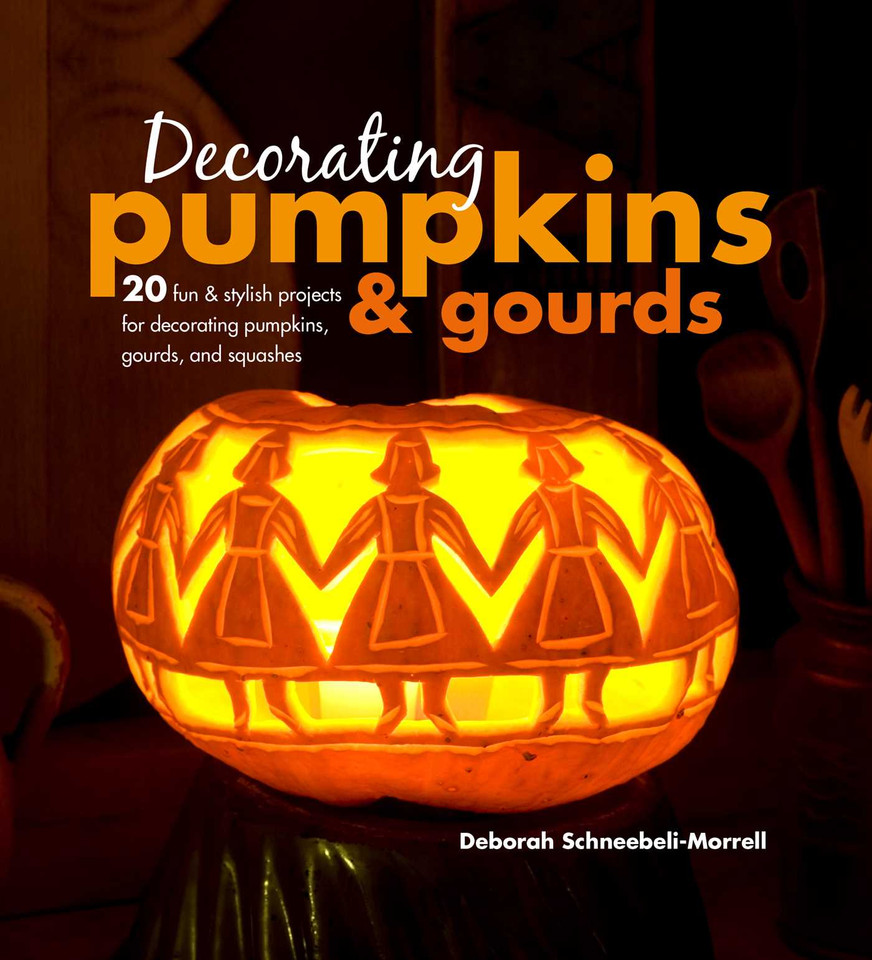 Decorating Pumpkins & Gourds: 20 fun & stylish projects for decorating pumpkins, gourds, and squashes book cover by Deborah Schneebeli-Morrell